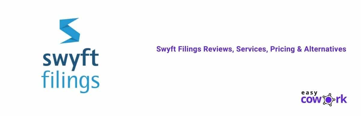 Swyft Filings Reviews Services Pricing Alternatives