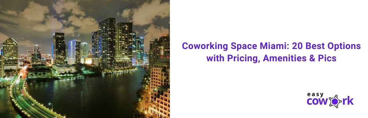 Coworking Space Miami 20 Best Options with Pricing, USPs & Pics[2020]