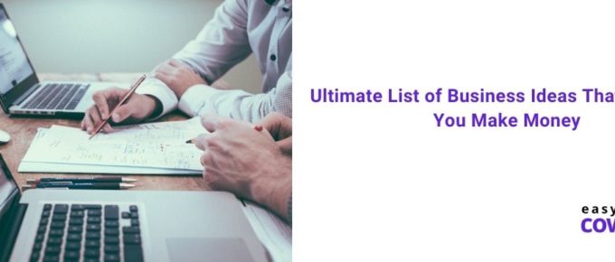 Ultimate List of Business Ideas That Can Help You Make Money [October 2021]