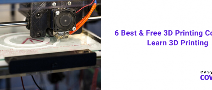 6 Best & Free 3D Printing Courses to Learn 3D Printing