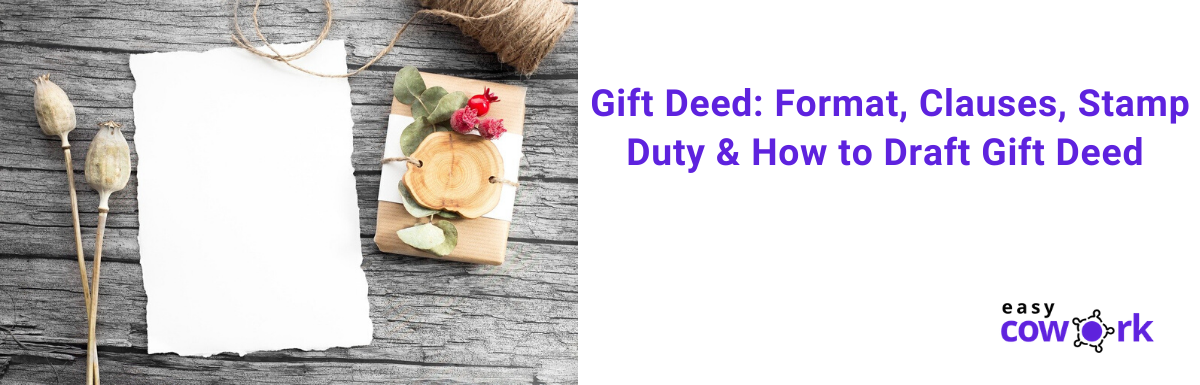 Gift Deed Format, Clauses, Stamp Duty & How to Draft Gift Deed [2021]