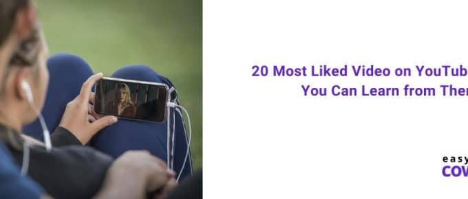 20 Most Liked Video on YouTube & What You Can Learn from Them
