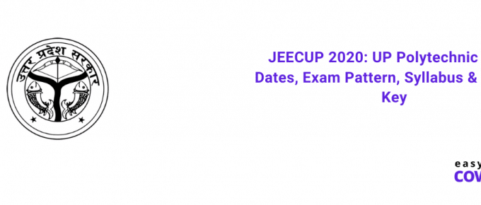 JEECUP 2020 UP Polytechnic Exam Dates, Exam Pattern, Syllabus & Answer Key