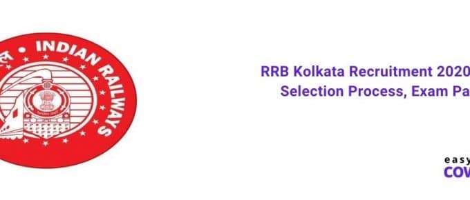 RRB Kolkata Recruitment in 2020 Dates, Selection Process, Exam Pattern