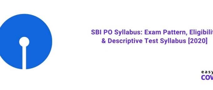 SBI PO Syllabus Exam Pattern, Eligibility & Descriptive Test Syllabus 2020
