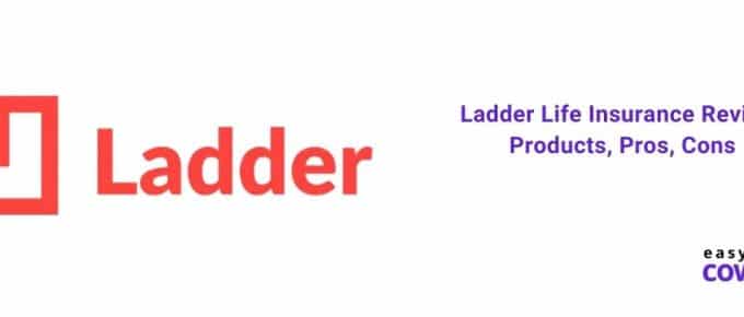 Ladder Life Insurance Review Products, Pros, Cons