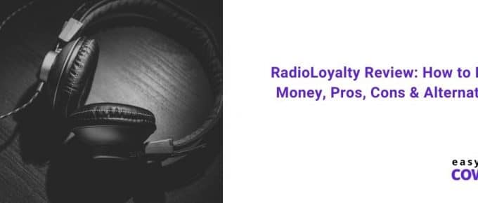 RadioLoyalty Review How to Make Money, Pros, Cons & Alternatives [2020]