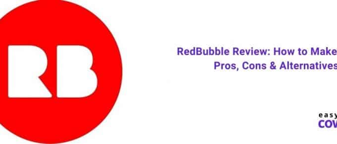 RedBubble Review: How to Make Money, Pros, Cons & Alternatives