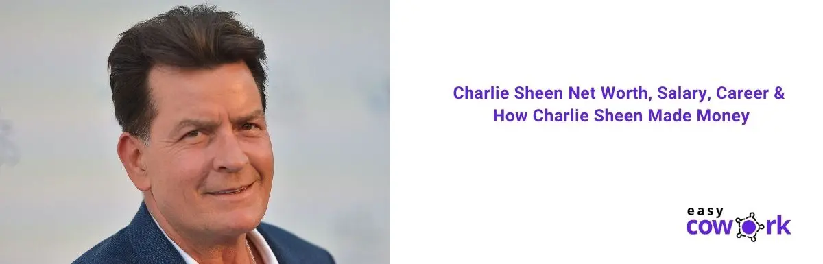 Charlie Sheen Net Worth Salary Career How Charlie Sheen Made Money 2021