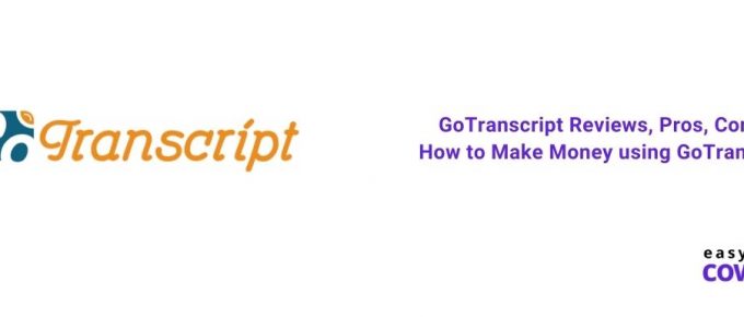GoTranscript Reviews, Pros, Cons & How to Make Money using GoTranscript [2021]