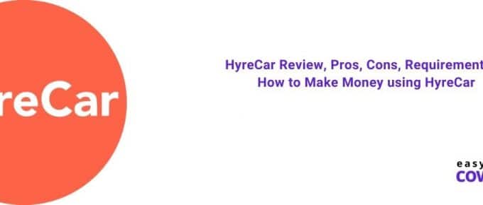 HyreCar Review, Pros, Cons, Requirements & How to Make Money using HyreCar in 2021
