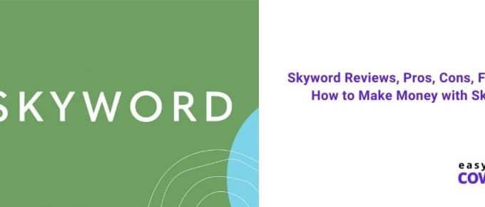 Skyword Reviews, Pros, Cons, Features & How to Make Money with Skyword [2021]