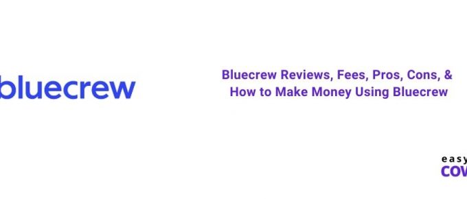 Bluecrew Reviews, Fees, Pros, Cons, & How to Make Money Using Bluecrew [2021]