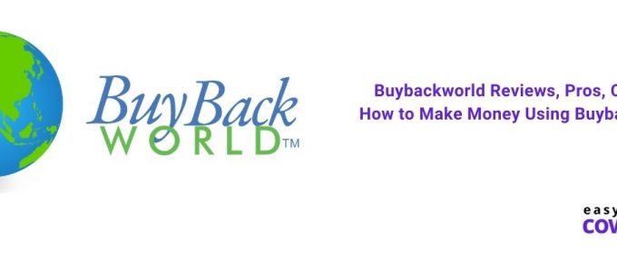Buybackworld Reviews, Pros, Cons & How to Make Money Using Buybackworld [2021]