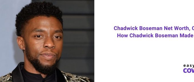 Chadwick Boseman Net Worth, Career & How Chadwick Boseman Made Money [Updated 2021]