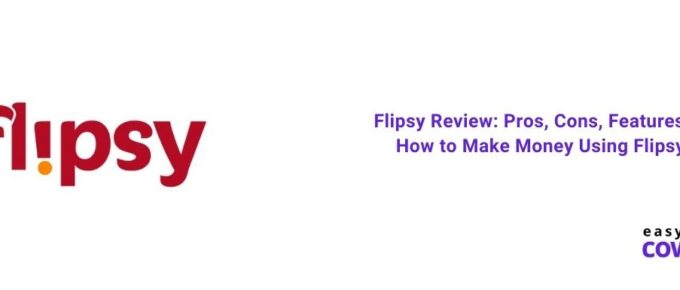 Flipsy Review Pros, Cons, Features & How to Make Money Using Flipsy [2021]