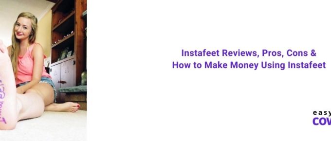 Instafeet Reviews, Pros, Cons & How to Make Money Using Instafeet [2021]