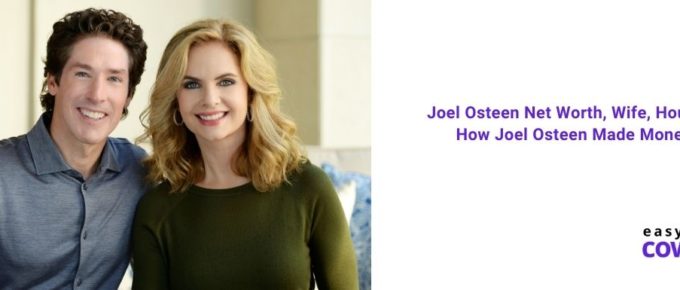 Joel Osteen Net Worth, Wife, House & How Joel Osteen Made Money [2021]