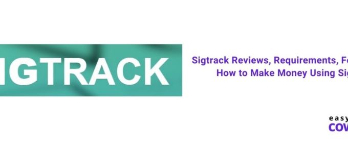Sigtrack Reviews, Requirements, Fees, Pros & How to Make Money Using Sigtrack [2021]