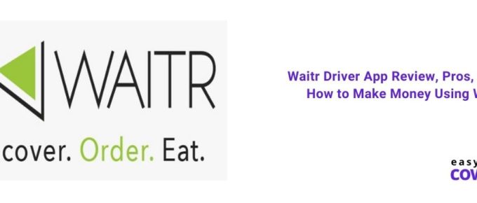 Waitr Driver App Review, Pros, Cons & How to Make Money Using Waitr [2021]