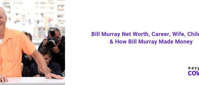 Bill Murray Net Worth, Career, Wife, Children & How Bill Murray Made Money [2021]