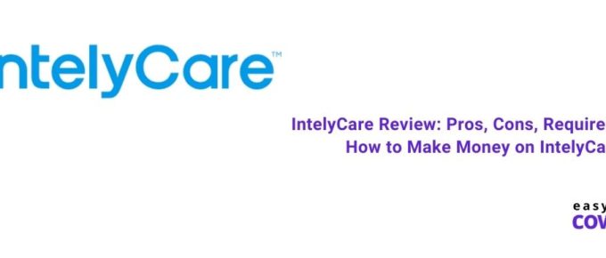 IntelyCare Review Pros, Cons, Requirements & How to Make Money on IntelyCare [2021]