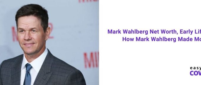 Mark Wahlberg Net Worth, Early Life, Wife & How Mark Wahlberg Made Money [2021]