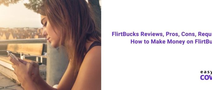FlirtBucks Reviews, Pros, Cons, Requirements & How to Make Money on FlirtBucks [2021]