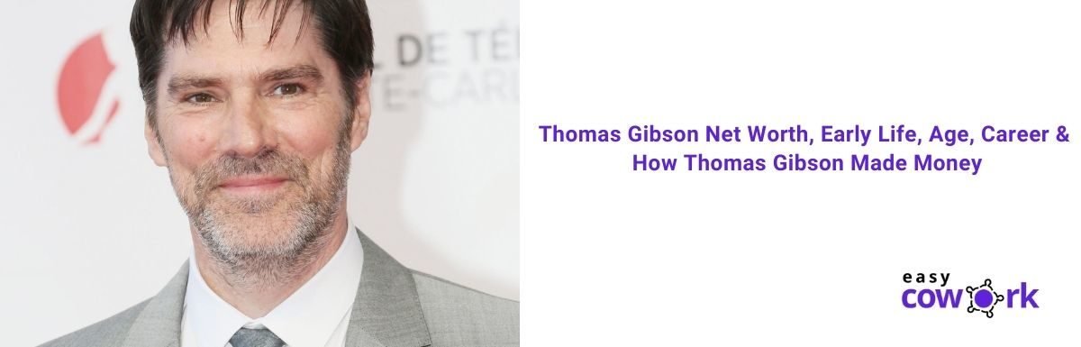 Thomas Gibson Net Worth Early Life Age Career How Thomas Gibson Made Money 2021