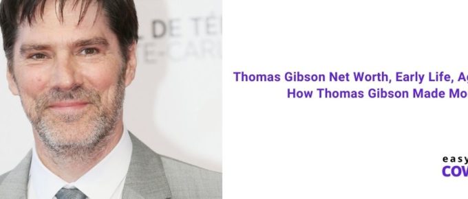 Thomas Gibson Net Worth, Early Life, Age, Career & How Thomas Gibson Made Money [2021]