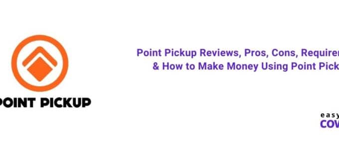Point Pickup Reviews, Pros, Cons, Requirements & How to Make Money Using Point Pickup [2021]
