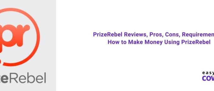 PrizeRebel Reviews, Pros, Cons, Requirements & How to Make Money Using PrizeRebel [2021]
