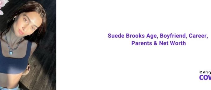 Suede Brooks Age, Boyfriend, Career, Parents & Net Worth