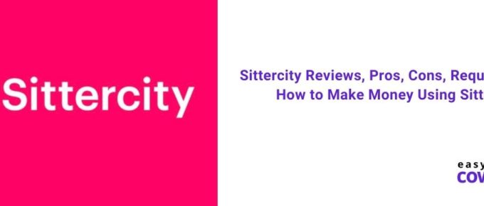 Sittercity Reviews, Pros, Cons, Requirements & How to Make Money Using Sittercity [2021]