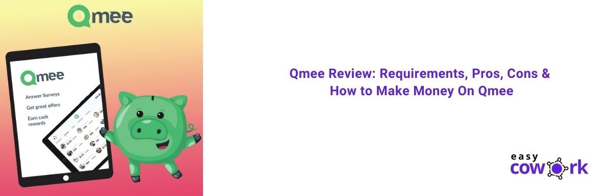 Qmee Review: Requirements, Pros, Cons, How to Make Money [2022]