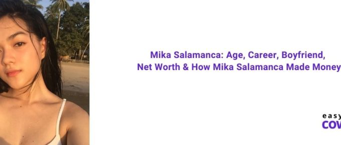 Mika Salamanca Age, Career, Boyfriend, Net Worth & How Mika Salamanca Made Money