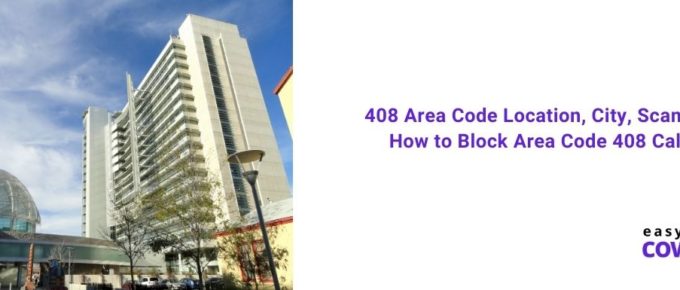 408 Area Code Location, City, Scams & How to Block [2021]