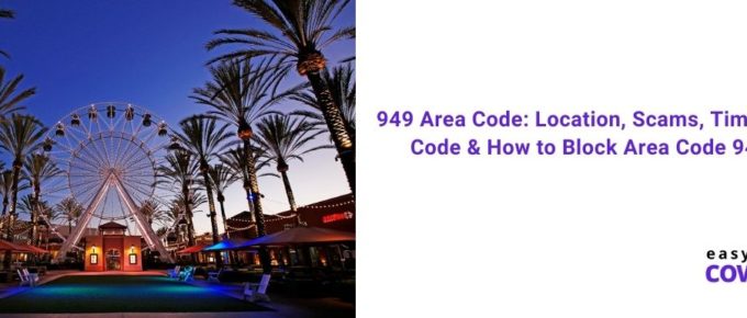 949 Area Code Location, Scams, Time Zone, Zip Code & How to Block Area Code 949 Calls