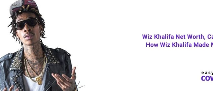 Wiz Khalifa Net Worth, Career & How Wiz Khalifa Made Money [2022]