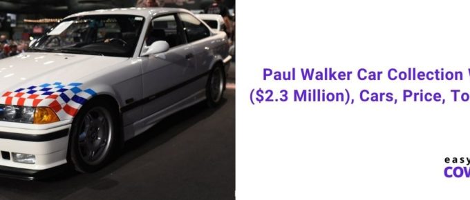 Paul Walker Car Collection Worth ($2.3 Million), Cars, Price, Top Speed [2022]