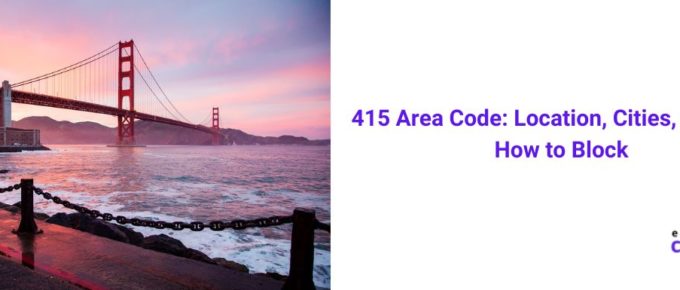 415 Area Code Location, Cities, Scams & How to Block