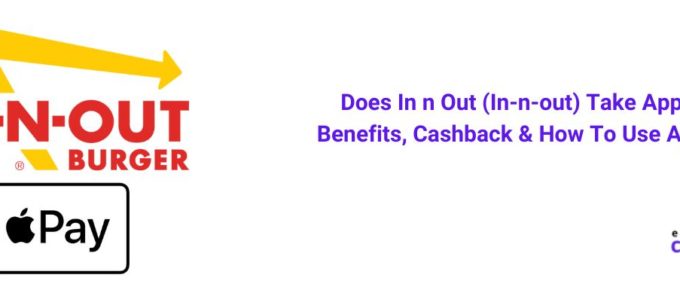 Does In n Out Take Apple Pay & How to Get 2% Cashback [2022]