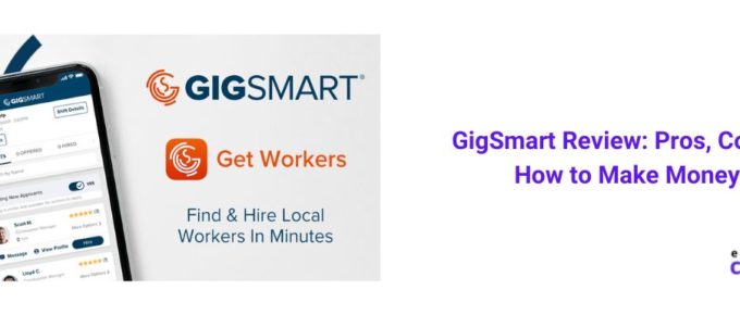 GigSmart Review Pros, Cons & How to Make Money [2022]