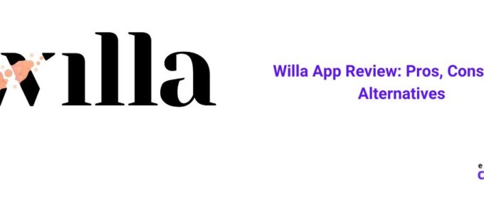 Willa App Review Pros, Cons, Fees, Alternatives [2022]
