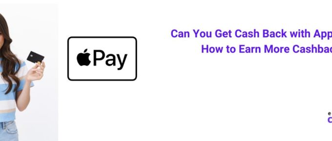 Can You Get Cash Back with Apple Pay How to Earn More [2022]