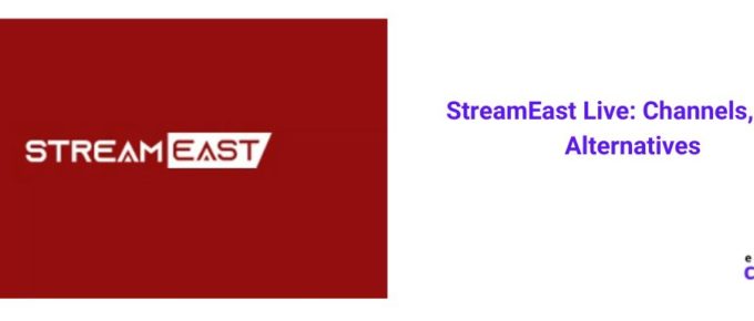 StreamEast Live Channels, Fees, Alternatives [2022]