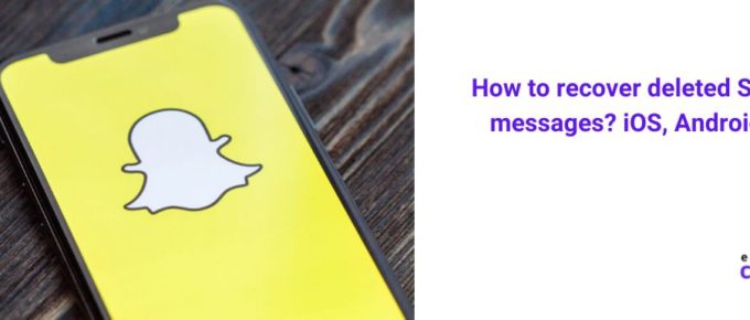 How to recover deleted Snapchat messages [Solved 2022]
