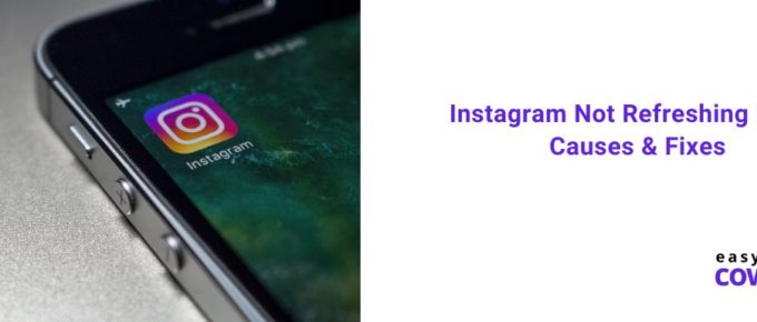 Instagram Not Refreshing Feed Causes & Fixes [2022]