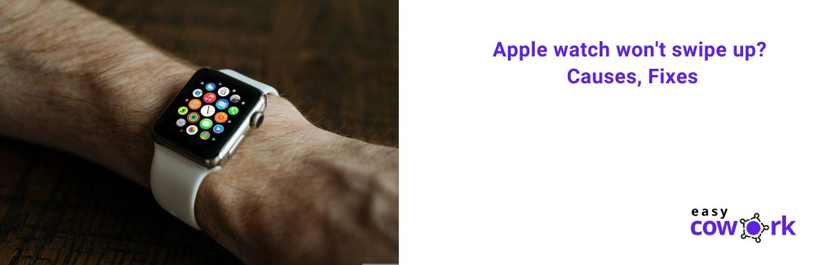 Apple Watch Wont Swipe Up Causes Fixes 9400