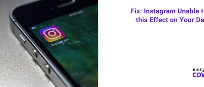 Fix Instagram Unable to use this Effect on Your Device [2022]